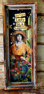 Don't Be a Lady, Be a Legend - 11"x28" Small Rectangle Artwork