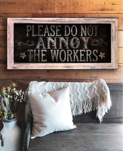 Do Not Annoy the Workers - 14.5