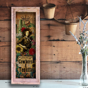 "Two things I don't Chase....Cowboys and Tequila"- Small 11"x 28" Rectangle Artwork