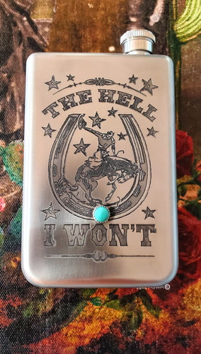 The Hell I Won't Flask Cowboy