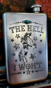 The Hell I Won't Cowgirl Flask