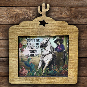 Don't be like the Rest of Them - Mini Frame