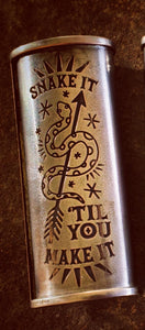 Silver Metal Bic Lighter Case "Snake it til You Make It"