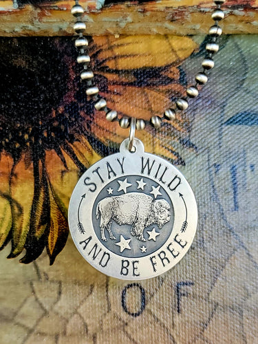 Stay Wild and Be Free - Sterling Pendant