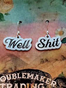 "Well Shit" Sterling Ear Wire Earrings