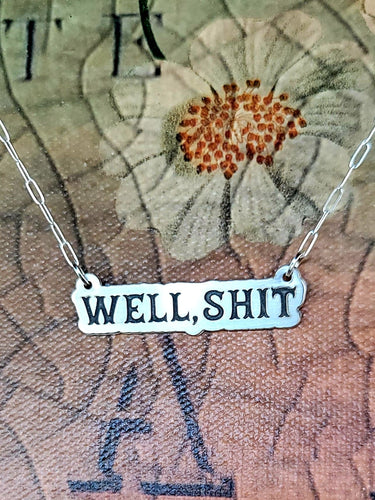 Well, Shit - Sterling Silver Necklace
